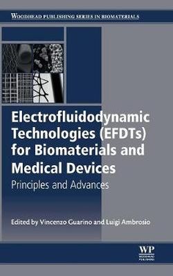 Electrofluidodynamic Technologies (EFDTs) for Biomaterials and Medical Devices