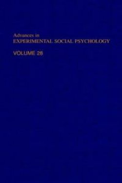 Advances in Experimental Social Psychology: Volume 28