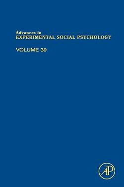 Advances in Experimental Social Psychology: Volume 39