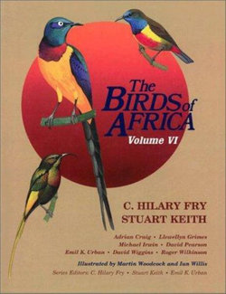 The Birds of Africa: Picathartes to Oxpeckers Volume VI