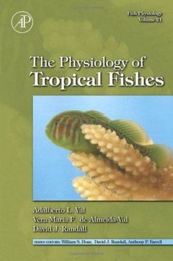 Fish Physiology: The Physiology of Tropical Fishes: Volume 21