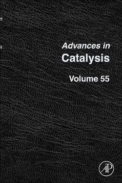 Advances in Catalysis: Volume 55