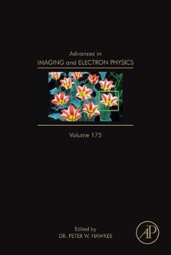 Advances in Imaging and Electron Physics: Volume 175