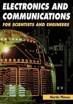 Electronics and Communications for Scientists and Engineers