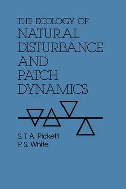 The Ecology of Natural Disturbance and Patch Dynamics