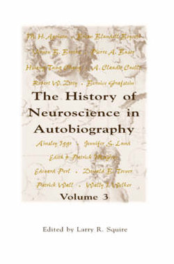 The History of Neuroscience in Autobiography: v. 3