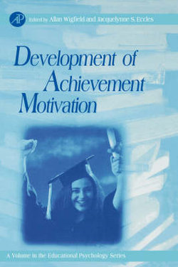 Development of Achievement Motivation: Volume .