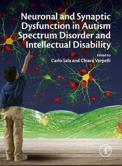 Neuronal and Synaptic Dysfunction in Autism Spectrum Disorder and Intellectual Disability