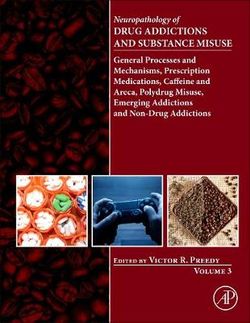 Neuropathology of Drug Addictions and Substance Misuse Volume 3