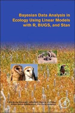 Bayesian Data Analysis in Ecology Using Linear Models with R, BUGS, and STAN