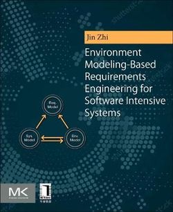 Environment Modeling-Based Requirements Engineering for Software Intensive Systems