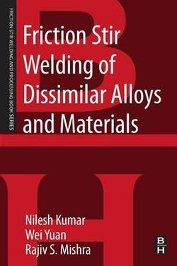 Friction Stir Welding of Dissimilar Alloys and Materials