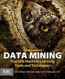 Data Mining 4E: Practical Machine Learning Tools and Techniques