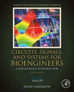 Circuits, Signals, and Systems for Bioengineers