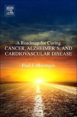 A Roadmap for Curing Cancer, Alzheimer's, and Cardiovascular Disease