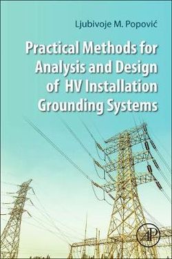 Practical Methods for Analysis and Design of HV Installation Grounding Systems