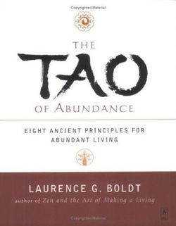 Tao of Abundance: Eight Ancient Principles for Living Abundantly in The 21st Century The