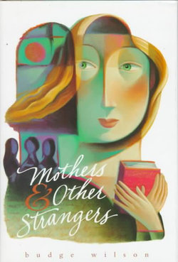 Mothers and Other Strangers