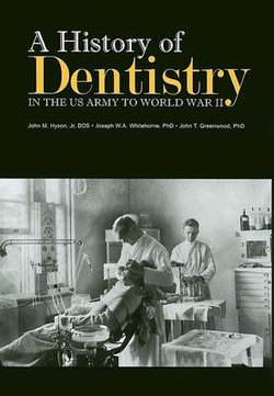 A History of Dentistry in the U.S. Army to World War II