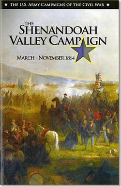 U. S. Army Campaigns of the Civil War: the Shenandoah Valley Campaign, March-November 1864