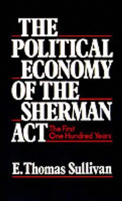 The Political Economy of the Sherman Act