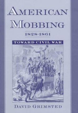 American Mobbing, 1828-1861