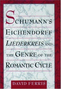 Schumann's Eichendorff Liederkreis and the Genre of the Romantic Cycle