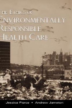 The Ethics of Environmentally Responsible Health Care