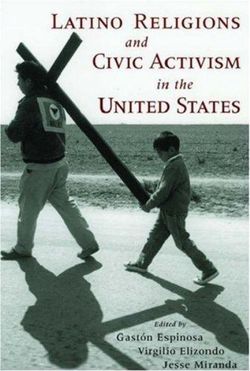 Latino Religions and Civic Activism in the United States