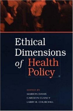 Ethical Dimensions of Health Policy