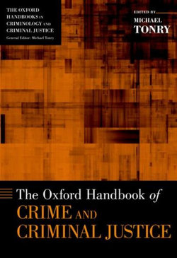 The Oxford Handbook of Crime and Criminal Justice