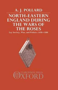 North-Eastern England during the Wars of the Roses