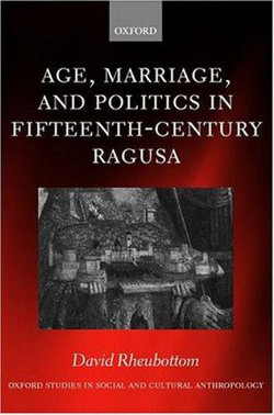 Age, Marriage, and Politics in Fifteenth-Century Ragusa