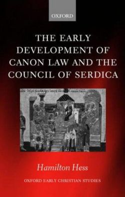 The Early Development of Canon Law and the Council of Serdica