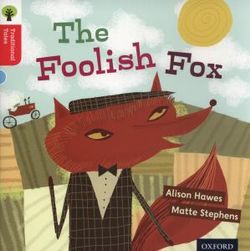 Oxford Reading Tree Traditional Tales: Level 4: The Foolish Fox