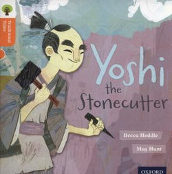 Oxford Reading Tree Traditional Tales: Level 6: Yoshi the Stonecutter