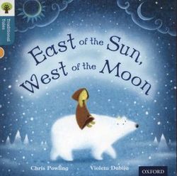 Oxford Reading Tree Traditional Tales: Level 9: East of the Sun, West of the Moon