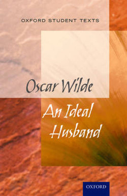 Oxford Student Texts: an Ideal Husband