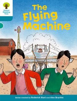 Oxford Reading Tree: Stage 9: More Stories A: the Flying Machine