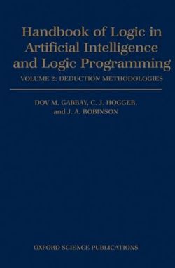 Handbook of Logic in Artificial Intelligence and Logic Programming: Volume 2: Deduction Methodologies