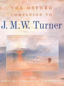 The Oxford Companion to J. M. W. Turner