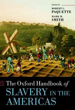 The Oxford Handbook of Slavery in the Americas