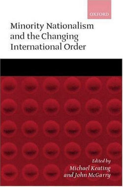 Minority Nationalism and the Changing International Order