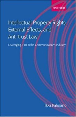 Intellectual Property Rights, External Effects, and Anti-trust Law