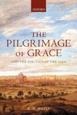 The Pilgrimage of Grace and the Politics of the 1530s