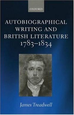 Autobiographical Writing and British Literature 1783-1834