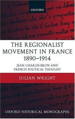 The Regionalist Movement in France 1890-1914