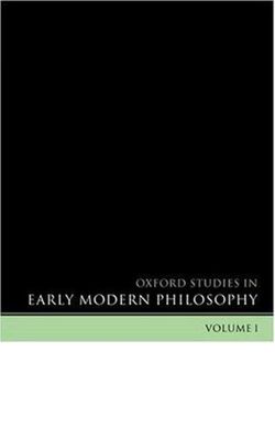 Oxford Studies in Early Modern Philosophy Volume 1