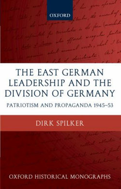 The East German Leadership and the Division of Germany