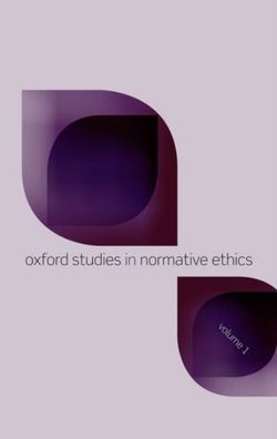 Oxford Studies in Normative Ethics, Volume 1